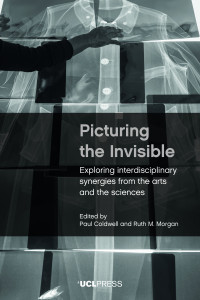 Picturing the invisible :exploring interdisciplinary synergies from the arts and the sciences