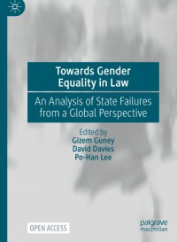 Towards Gender Equality in Law :An Analysis of State Failures from a Global Perspective