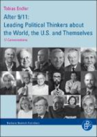 After 9/11 :leading political thinkers about the world, the U.S. and themselves : 17 conversations