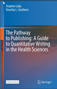 The Pathway to Publishing:A Guide to Quantitative Writing in the Health Sciences