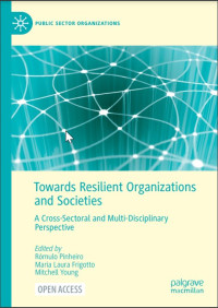 Towards Resilient Organizations and Societies :A Cross-Sectoral and Multi-Disciplinary Perspective