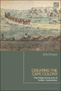 CREATING THE CAPE COLONY :the political economy of settler colonisation