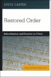 Restored order :subordination and freedom in 1 Peter