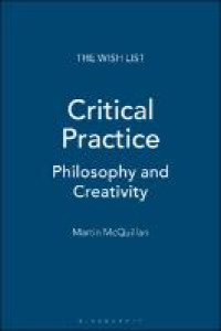 Critical practice :philosophy and creativity