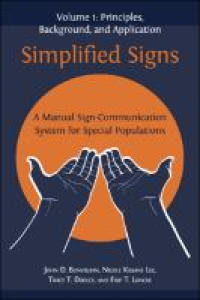 Simplified signs :a manual sign-communication system for special populations, volume 1.