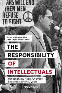 The responsibility of intellectuals :reflections by Noam Chomsky and others after 50 years