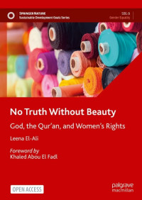 No Truth Without Beauty :God, the Qur’an, and Women's Rights