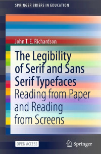 The Legibility of Serif and Sans Serif Typefaces :Reading from Paper and Reading from Screens