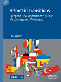 Hizmet in Transitions :European Developments of a Turkish Muslim-Inspired Movement