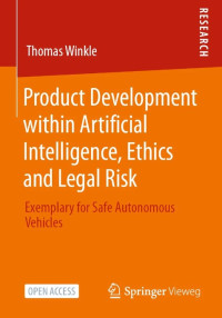 Product Development within Artificial Intelligence, Ethics and Legal Risk :Exemplary for Safe Autonomous Vehicles