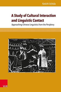 A study of cultural interaction and linguistic contact :approaching Chinese linguistics from the periphery VOL.7
