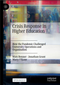 Crisis response in higher education :how the pandemic challenged university operations and organisation