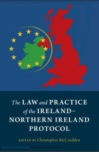 The law and practice of the Ireland-Northern Ireland protocol