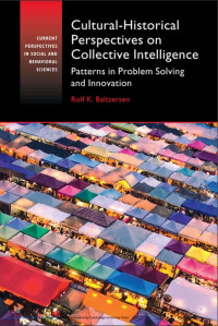 Cultural-historical perspectives on collective intelligence :patterns in problem solving and innovation