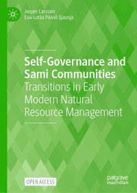 Self-governance and sami communities :Transitions in Early Modern Natural Resource Management