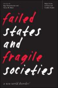 Failed states and fragile societies :a new world disorder?