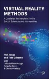 Virtual reality methods:a guide for researchers in the social sciences and humanities