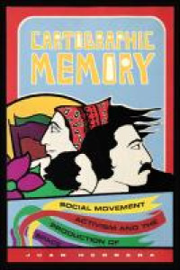 Cartographic memory :social movement activism and the production of space
