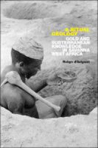 A ritual geology :gold and subterranean knowledge in Savannah West Africa