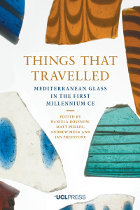 Things that travelled :Mediterranean glass in the first millennium CE