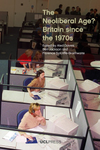 The neoliberal age? :Britain since the 1970s