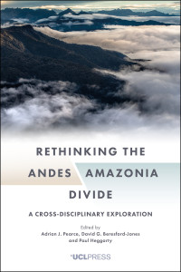 Rethinking the Andes-Amazonia divide :a cross disciplinary exploration