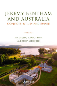 Jeremy Bentham and Australia :convicts, utility and empire