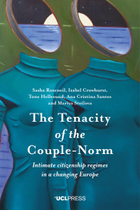 The tenacity of the couple-norm :intimate citizenship regimes in a changing Europe