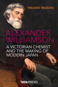 Alexander Williamson :a victorian chemist and the making of modern Japan