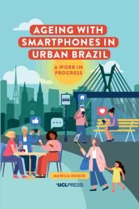 Ageing with smartphones in urban Brazil :a work in progress