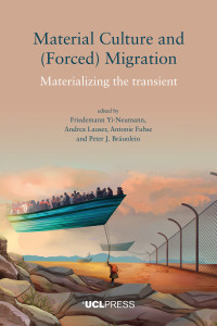 MATERIAL CULTURE AND (FORCED) MIGRATION :materializing the transient