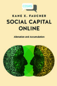 Social Capital Online :Alienation and Accumulation