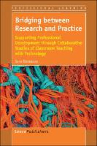 Bridging between research and practice :supporting professional development through collaborative studies of classroom teaching with technology