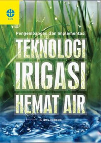 Pengembangan dan implementasi teknologi irigasi hemat air