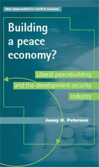 Building a Peace Economy? :Liberal peacebuilding and the development-security industry