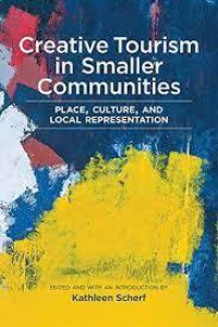 Creative tourism in smaller communities:place, culture, and local representation