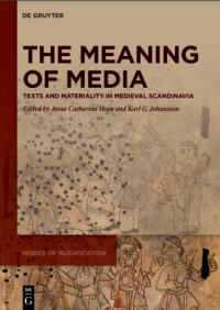 The meaning of media :texts and materiality in medieval Scandinavia